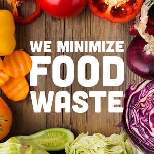 We minimize food waste 